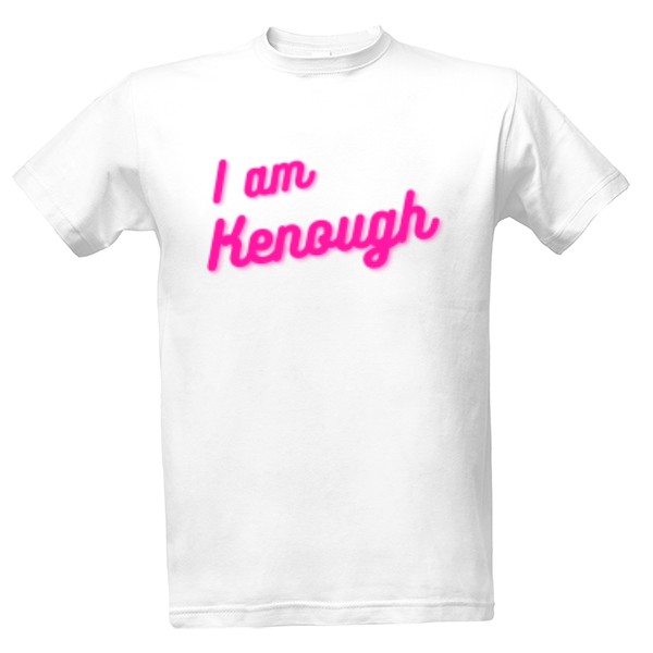 Tričko s potiskem I am Kenough